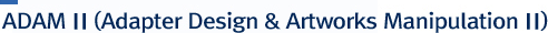 ADAM ll(Adapter Design & Artworks Manipulation ll)