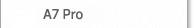 A7 Pro